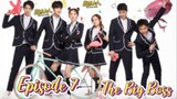 The Big Boss EP. 7 [ENG SUB] (The best high school love comedy) C drama