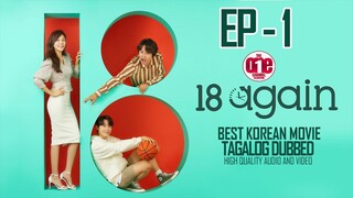 18 Again - EP1 Tagalog Dubbed HQ