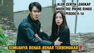 SEMUA RAHASIA BENAR-BENAR TERBONGKAR - WHEN THE PHONE RINGS EPISODE 9-10