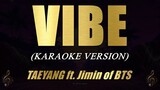VIBE - TAEYANG ft. Jimin of BTS (Karaoke)