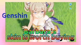 Barbara's skin is worth buying