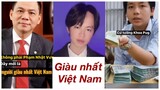 Full 3 phần - người giàu nhất Việt Nam là đây