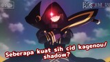 seberapa kuat sih cid kagenou/shadow?