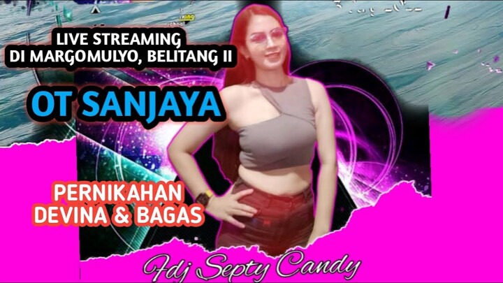 LIVE OT SANJAYA PERNIKAHAN DEVINA & BAGAS DI MARGOMULYO, BELITANG II