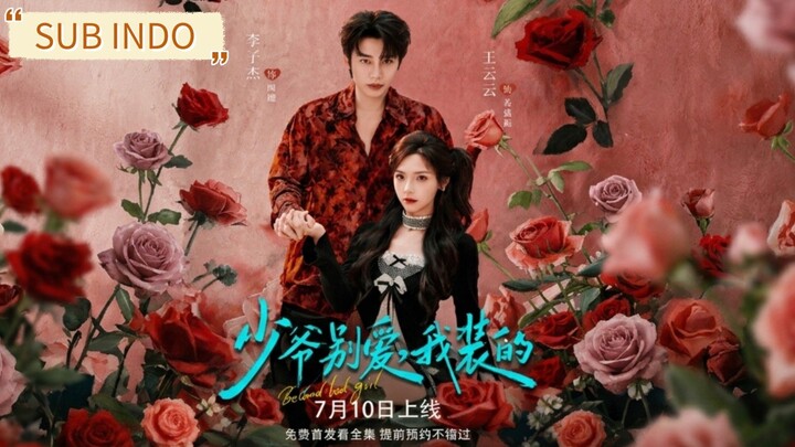 Li Zijie & Wang Yunyun - Beloved Bad Girl《少爷别爱，我装的》Sub Indo