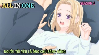 ALL IN ONE | Người Tôi Yêu Là Ông Chú Băng Đảng | Full Tập 1 - 13 | Anime: Ojou to Banken-kun
