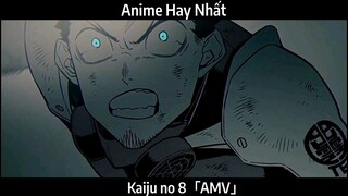 Kaiju no 8「AMV」 Hay Nhất