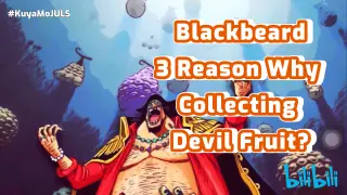Blackbeard 3 Reason Why Collecting Devil Fruit