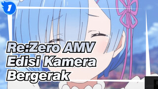 Re: Zero - Memulai Hidup Di Dunia Lain/Edisi Kamera Bergerak(〜￣△￣)〜_1