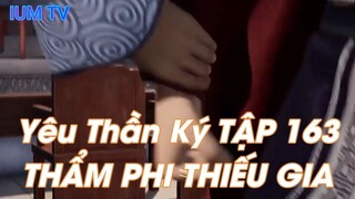 Yêu Thần Ký TẬP 163 THẨM PHI THIẾU GIA