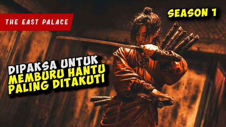 Ketika Pemburu Arwah Di Paksa Untuk Memburuh Arwah Terkuat  THE EAST PALACE SEAS