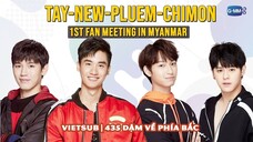 [Vietsub] TAYNEW - PLUEMCHIMON 1st Fan Meeting in Myanmar