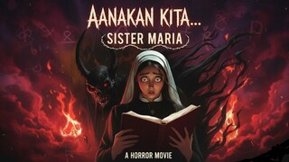AANAKAN KITA SISTER MARIA // Tagalog Horror Movie // Excerpt