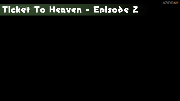 Ticket to Heaven Episode 2 (English Sub)