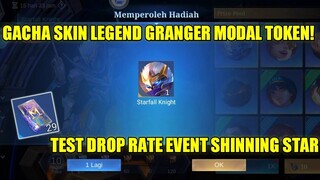 GACHA EVENT SKIN LEGEND GRANGER MODAL 29 TOKEN DRAW GRATIS! TEST DROP RATE EVENT SHINNING STAR MLBB