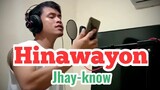 Hinawayon - Jhay-know [RVW]