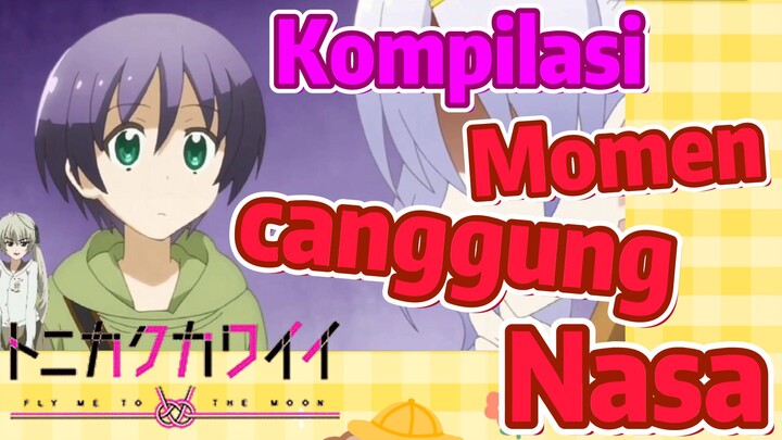 [Tonikaku Kawaii] Kompilasi | Momen canggung Nasa