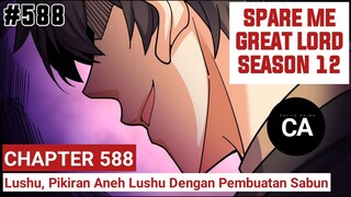 SPARE ME GREAT LORD CHAPTER 588 SEASON 12 CERITA ANIME