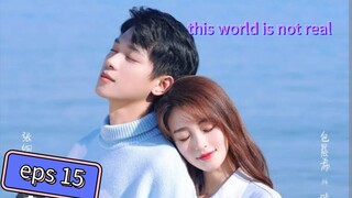 this world is not real eps15 sub Indo