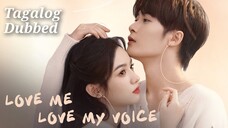Love Me, Love My Voice Episode 22 Tagalog Dubbed