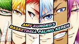 AMV Kuroko's Basketball Paling Keren