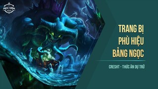CRESHT MÙA 24: TRANG BỊ, BẢNG NGỌC, PHÙ HIỆU, COMBO VÀ LỐI CHƠI CRESHT MẠNH NHẤT