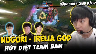BÌNH LUẬN RANK HÀN: MÀN TRÌNH DIỄN KĨ NĂNG THƯỢNG THỪA VỚI IRELIA CỦA NUGURI GẶP GORI VS VIPER