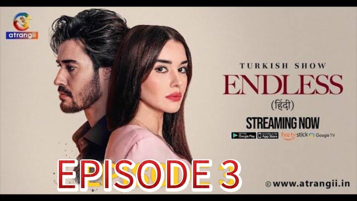 ENDLESS EPISODE 3 (हिन्दी में) LATEST TURKISH DRAMA 2024, FULL HD 🔥🔥🍷🍷🔥🔥🍿🍿❤️❣️❣️🍷🍷🍷👿👿🎃