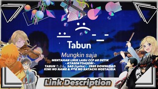 MENTAHAN LIRIK LAGU CCP 60 DETIK -AYASE YOASOBI - TABUN たぶんSAD (Lyrics) 🎶FREE DOWNLOAD ANIME SAD