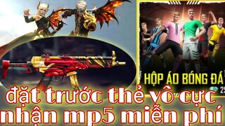 Free Fire| Đặt Trước Thẻ Vô Cực Mới Nhận Skin Mp5 Miễn Phí - Test Tỉ Lệ Hộp Áo Bóng Đá