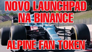 BINANCE LAUNCHPAD ALPINE F1 TEAM FAN TOKEN - NOVO LAUNCHPAD BINANCE ALPINE FAN TOKEN