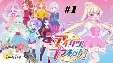 Aikatsu Planet! |Tập 1: Trở thành Idol Bất Ngờ!.
