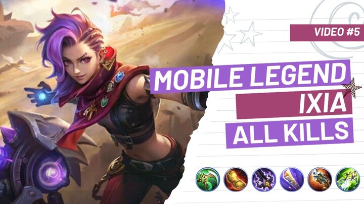 MOBILE LEGEND IXIA ALL KILLS.| VIDEO SCENE #5