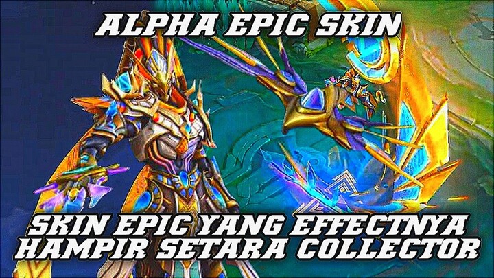 Skin Alpha Epic Bisa Nandingin Skin Collector🔥 Beehh Effectnya Bukan Maen Tebelnya🔥