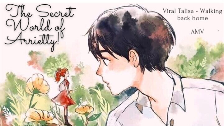 Walking Back Home  [The Secret World of Arrietty - AMV]