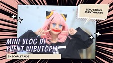 Intip Keseruan Event Wibutopia Bersama Anya