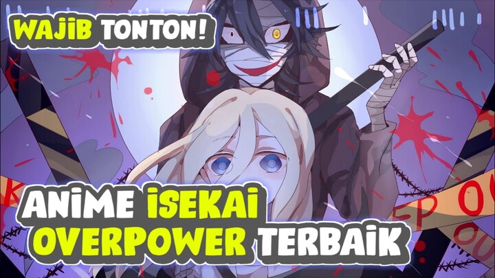 PENUH KEKUATAN MAGIC! BERIKUT BEBERAPA ANIME ISEKAI OVERPOWER TERBAIK 2020 - REKOMENDASI ANIME