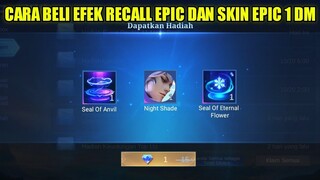 CARA BELI EFEK RECALL EPIC SEAL OF ANVIL DAN SEAL OF ETERNAL FLOWER PAKAI PROMO DIAMOND - MLBB