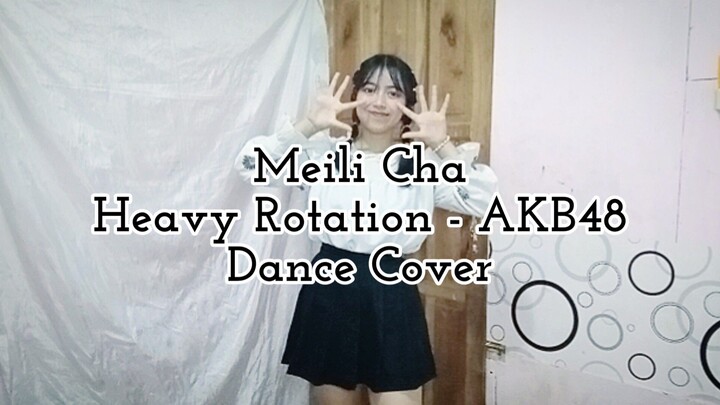 ヘビーローテーション - AKB48 (Dance Cover) by Meili Cha