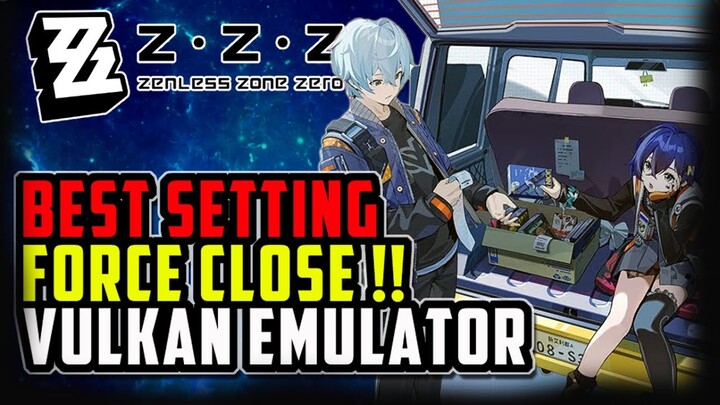 [UPDATE] BEST Emulator Setting - Zenless Zone Zero (Bluestacks Vulkan)