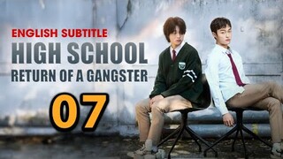 High School Return of a Gangster 2024 Episode 7 English Subtitle