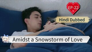 Amidst a Snowstorm of Love EP-22 Hindi Dubbed