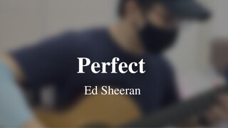 Perfect - Ed Sheeran