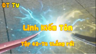 Linh Kiếm Tôn_Tập 42-Ta thắng rồi