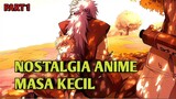 EMAK EMAK PUN TAU ANIME INI ! | Anime Masa Kecil