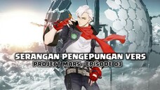 Serangan oleh Vers - PROJECT MARS | Episode 03 | Super mecha champions