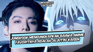 JUNGKOOK MENGUNGKAPKAN BAHWA ANIME FAVORITNYA ADALAH JUJUTSU KAISEN