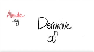 Alternate way: exp derivative x^n