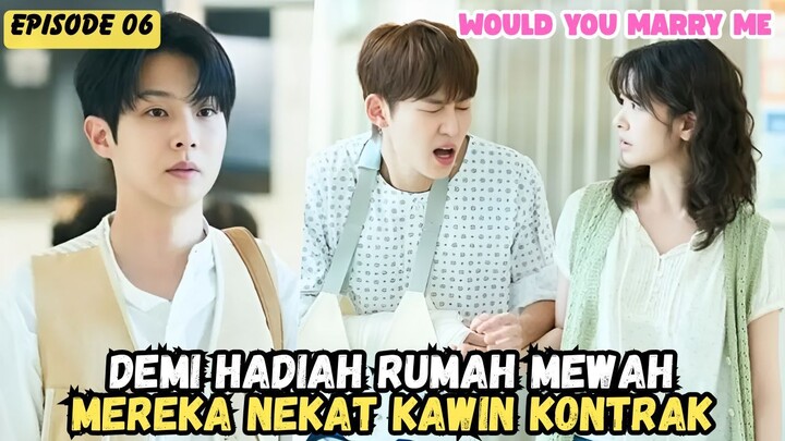 NEW KDRAMA - WOULD YOU MARRY ME EPISODE 6 SUB INDO