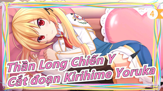 [Thần Long Chiến Y] Cắt đoạn Kirihime Yoruka_4